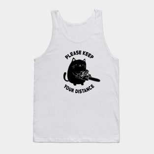 Please Keep Your Distance - Funny Chainsaw Cat Tank Top